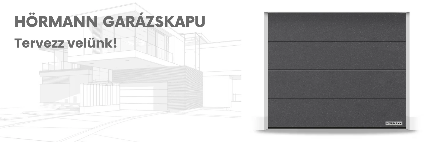 Hörmann garázskapu tervezéstől a kulcsrakész átadásig